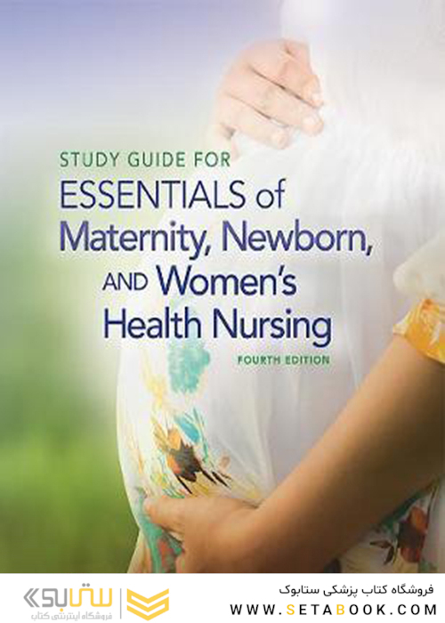 Essentials of Maternity, Newborn, and Women’s Health Nursing Fourth Edition2016 ملزومات پرستاری بهداشت زنان و زایمان
