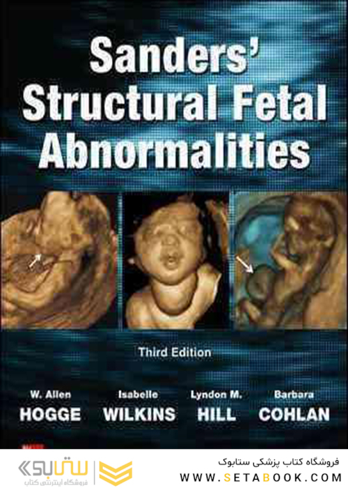 Sanders’ Structural Fetal Abnormalities, 3rd Edition2016 ناهنجاریهای ساختاری جنین