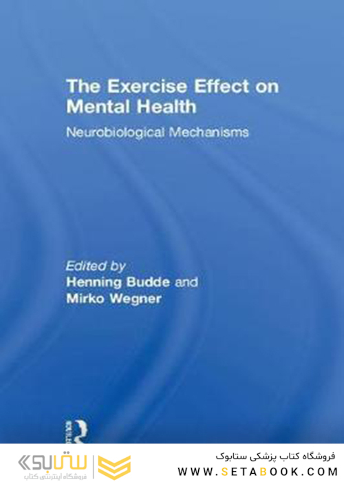 The Exercise Effect on Mental Health: Neurobiological Mechanisms2018 تأثیر ورزش بر سلامت روان: مکانیسم های عصب شناختی