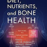 Diet, Nutrients, and Bone Health 1st Edition2019 رژیم غذایی ، مواد مغذی و سلامت استخوان