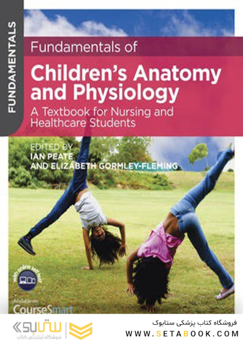 Fundamentals of Children’s Anatomy and Physiology2015 مبانی آناتومی و فیزیولوژی کودکان