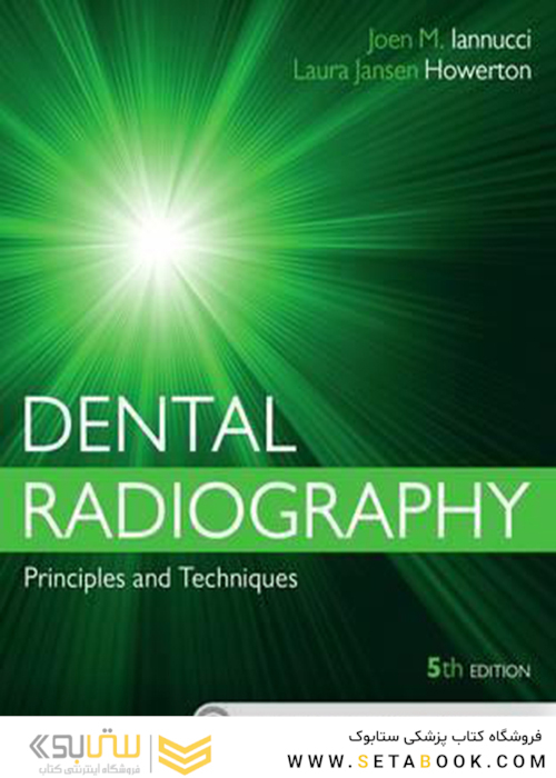 Dental Radiography: Principles and Techniques, 5th Edition2016 رادیوگرافی دندانپزشکی: اصول و فنون