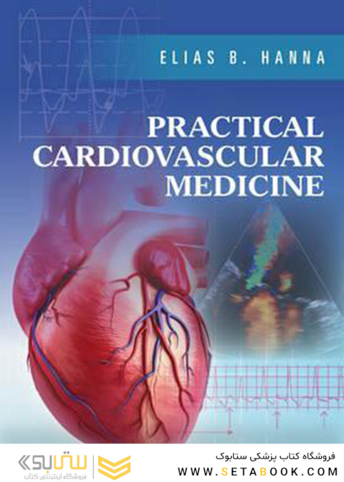 Practical Cardiovascular Medicine 1st Edition2017 پزشکی قلب و عروق عملی