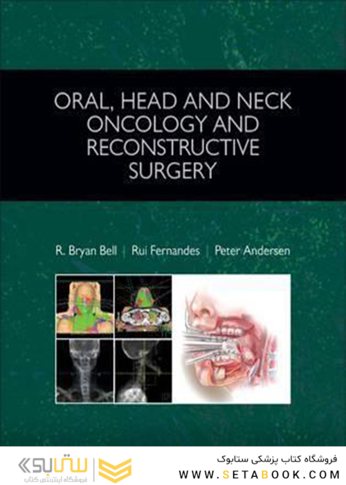 Oral, Head and Neck Oncology and Reconstructive Surgery 1st Edition2017 آنکولوژی دهان ، سر و گردن و جراحی ترمیمی