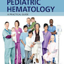 Pediatric Hematology: A Practical Guide 1st Edition2017