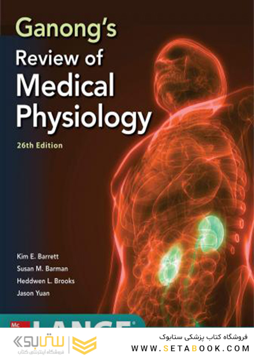 Ganong’s Review of Medical Physiology, Twenty, 26th Edition 2019