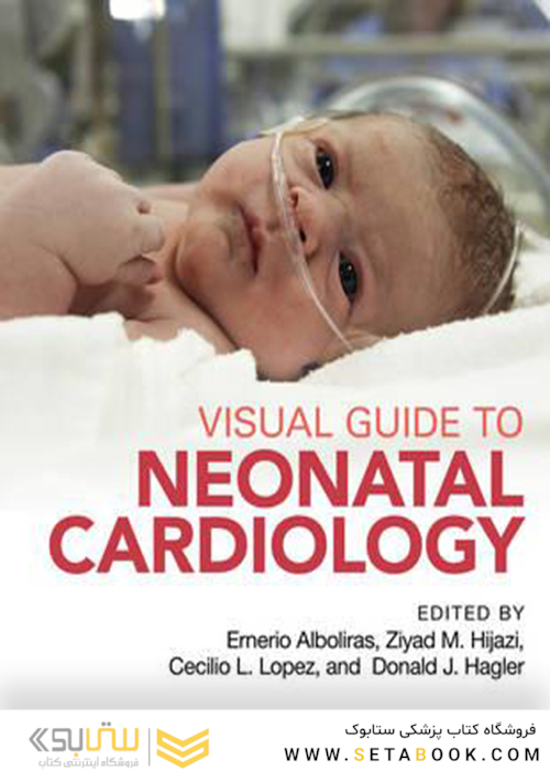 Visual Guide to Neonatal Cardiology, 1st Edition2018 راهنمای تصویری قلب و عروق نوزادان