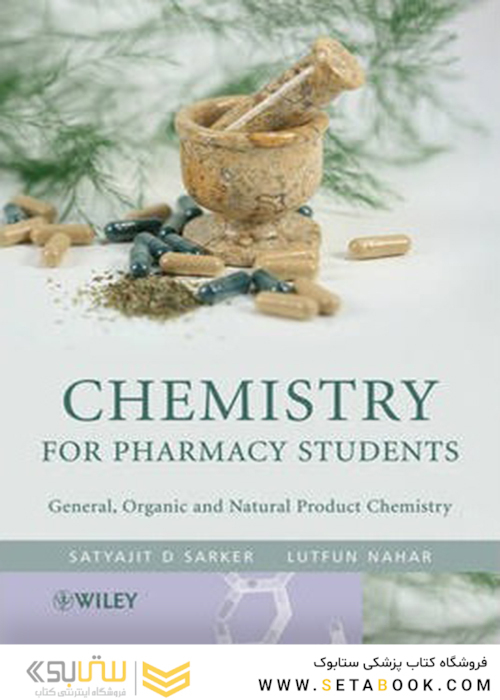 Chemistry for Pharmacy Students: General, Organic and Natural Product Chemistry2007 شیمی برای دانشجویان داروسازی: شیمی عمومی ، مواد آلی و طبیعی