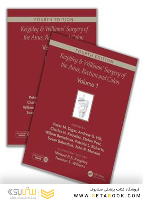 Keighley - Williams’ Surgery of the Anus, Rectum and Colon, Fourth Edition2018 جراحی مقعد ، راست روده و روده بزرگ
