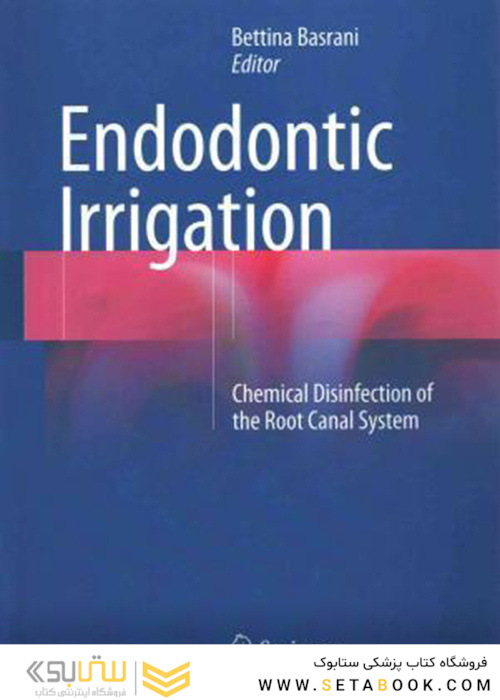 Endodontic Irrigation: Chemical disinfection of the root canal system2015 آبیاری ریشه: ضد عفونی شیمیایی سیستم کانال ریشه