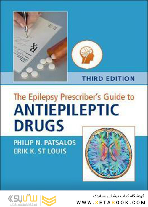 The Epilepsy Prescriber’s Guide to Antiepileptic Drugs, 3rd Edition2018 راهنمای تجویز صرع برای داروهای ضد صرع