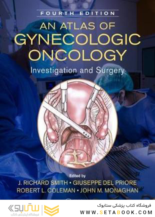 An Atlas of Gynecologic Oncology: Investigation and Surgery, 4th Edition2018 آنکولوژی زنان
