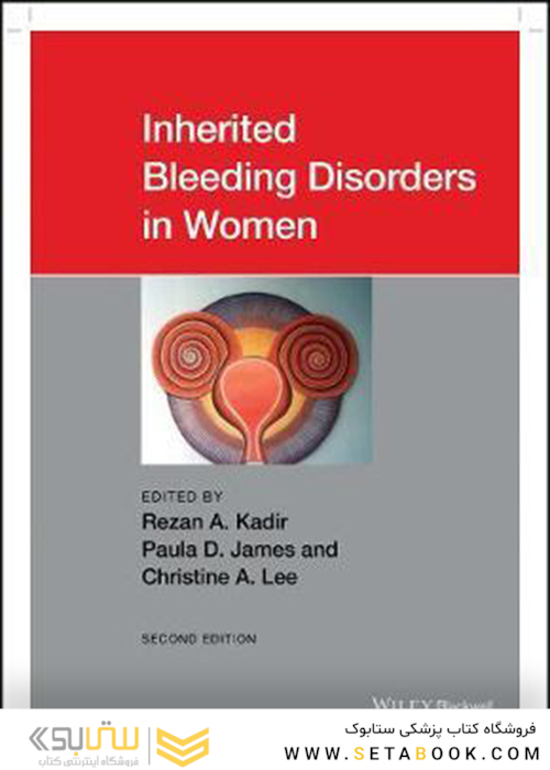 Inherited Bleeding Disorders in Women, 2nd Edition2019 اختلالات ارثی خونریزی در زنان