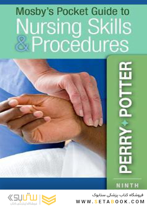 Mosby’s Pocket Guide to Nursing Skills - Procedures, 9th Edition2018 مهارت ها و روش های پرستاری