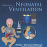 Essentials of Neonatal Ventilation, 1st Edition2019