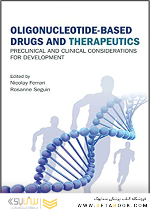 Oligonucleotide-Based Drugs and Therapeutics, 1st Edition2018 داروها و درمانهای مبتنی بر اولیگونوکلئوتید