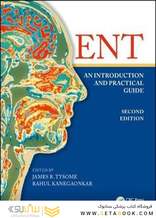 ENT: An Introduction and Practical Guide, 2nd Edition2017 گوش و حلق و بینی: یک راهنمای عملی و مقدماتی