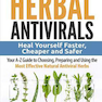 Herbal Antivirals: Heal Yourself Faster, Cheaper and Safer2017 ضد ویروس های گیاهی