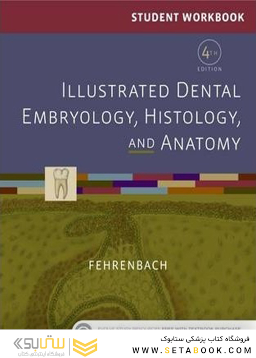 Illustrated Dental Embryology, Histology, and Anatomy 4th Edition2015 جنین شناسی ، بافت شناسی و آناتومی مصنوعی