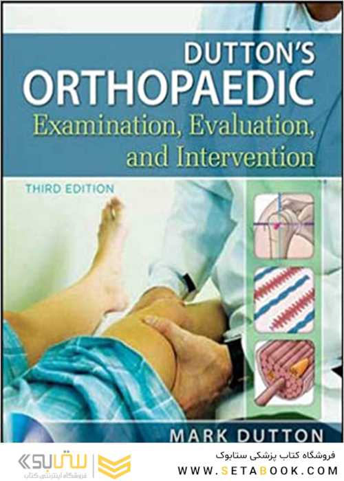 Dutton’s Orthopaedic Examination Evaluation and Intervention, 3rd Edition2012 معاینه ، ارزیابی و مداخله ارتوپدی داتون