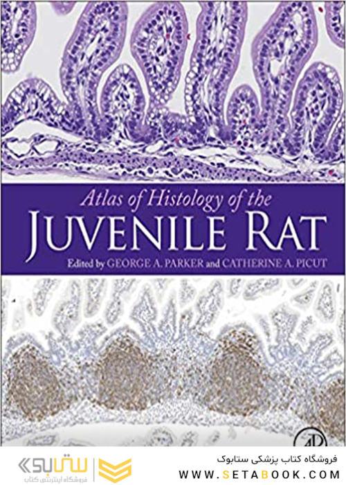 Atlas of Histology of the Juvenile Rat, 1st Edition2016 اطلس هیستولوژی موش صحرایی نوجوان