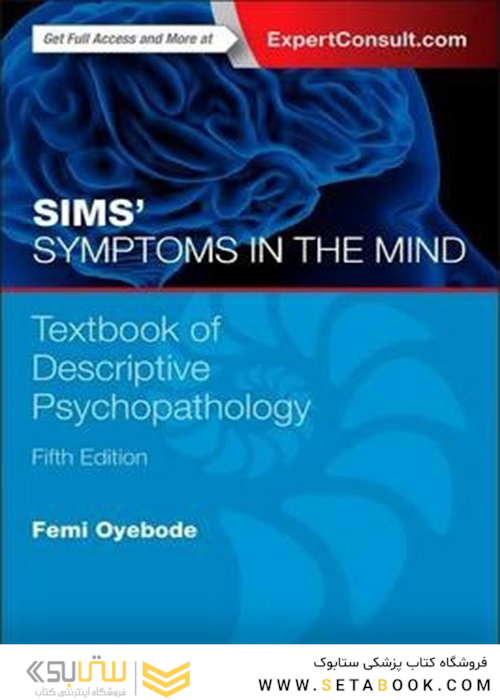 Sims’ Symptoms in the Mind: Textbook of Descriptive Psychopathology2014