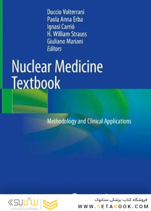 Nuclear Medicine Textbook: Methodology and Clinical Applications2019  پزشکی هسته ای: روش شناسی و کاربردهای بالینی
