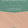 Neuroanesthesia: A Problem-Based Learning Approach2018 نوروانستزی