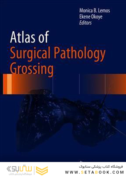 Atlas of Surgical Pathology Grossing  (Atlas of Anatomic Pathology) 1st ed. 2019 Edicion