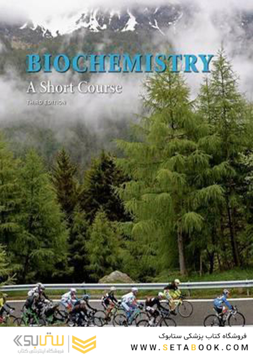 Biochemistry: A Short Course, Third Edition2015
