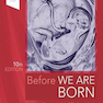 Before We Are Born: Essentials of Embryology and Birth Defects 10th Edition 2019