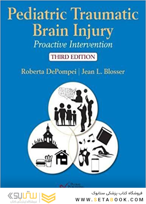 Pediatric Traumatic Brain Injury: Proactive Intervention, 3rd Edition2019 آسیب مغزی تروماتیک کودکان: مداخله پیشگیرانه