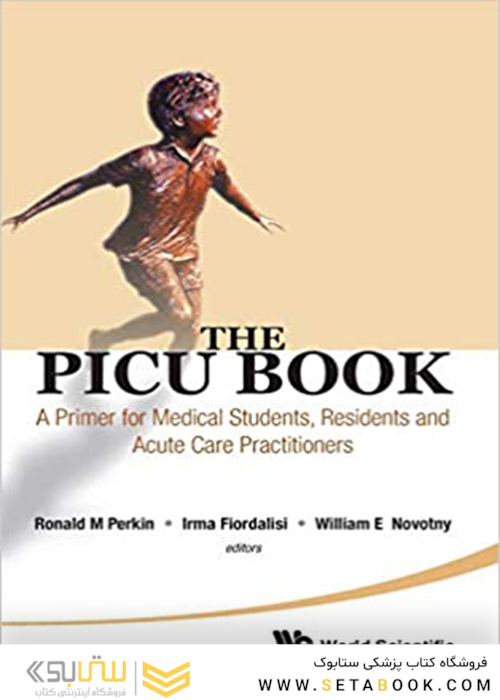 Picu Book, The: A Primer for Medical Students, Residents and Acute Care Practitioners2012 مقدماتی برای دانشجویان پزشکی ، ساکنان و پزشکان مراقبت حاد