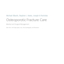 Osteoporotic Fracture Care: Medical and Surgical Management2018