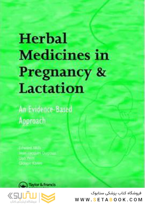 Herbal Medicines in Pregnancy and Lactation: An Evidence-Based Approach2006 داروهای گیاهی در بارداری و شیردهی