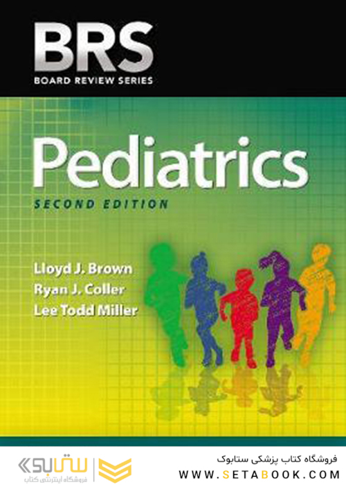 BRS Pediatrics (Board Review Series) , Second Edition2018 بی آر اس اطفال (سری بررسی هیئت مدیره)