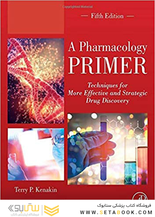 A Pharmacology Primer: Techniques for More Effective and Strategic Drug Discovery 5th Edition2018 یک آغازگر فارماکولوژی: تکنیک های موثرتر و استراتژیک کشف دارو