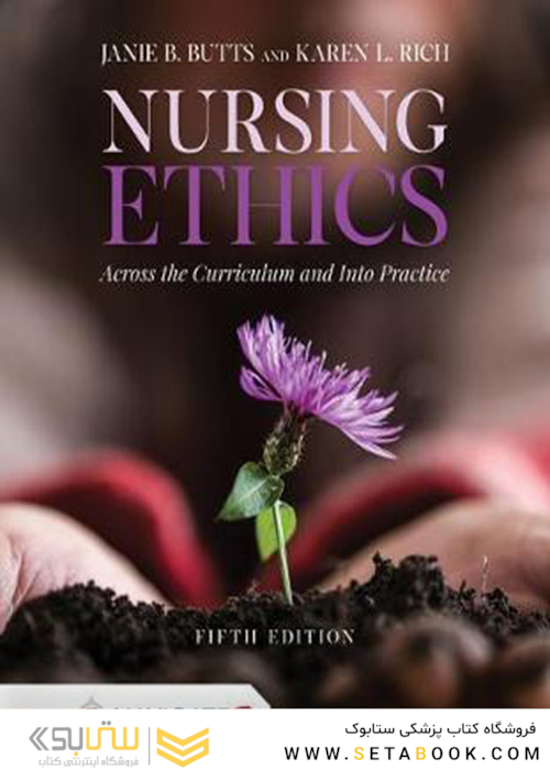 Nursing Ethics: Across the Curriculum and Into Practice 5th Edition2019 اخلاق پرستاری