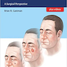 Cutaneous Malignancies: A Surgical Perspective2017 بدخیمی های پوستی: یک چشم انداز جراحی