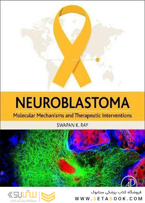 Neuroblastoma: Molecular Mechanisms and Therapeutic Interventions2019 نوروبلاستوما: مکانیسم های مولکولی و مداخلات درمانی