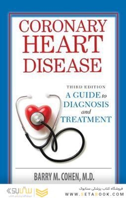 Coronary Heart Disease: From Diagnosis to Treatment Third Edition2019 بیماری کرونر قلب: از تشخیص تا درمان