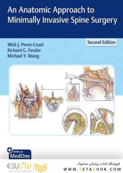 An Anatomic Approach to Minimally Invasive Spine Surgery 2nd Edition2019 رویکرد آناتومیک به جراحی کم تهاجم ستون فقرات