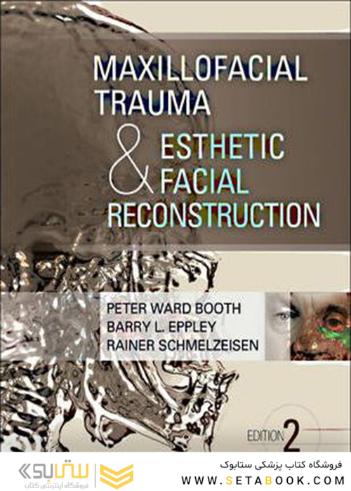 Maxillofacial Trauma and Esthetic Facial Reconstruction 2nd Edition2011 آسیب فک و صورت و بازسازی زیبایی صورت