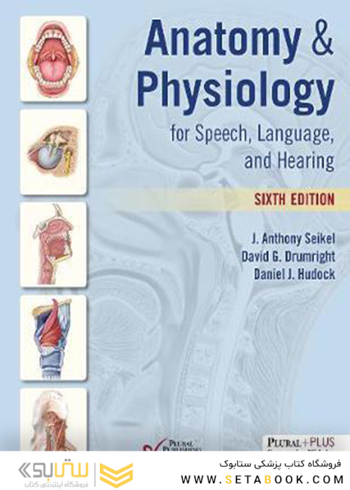 Anatomy - Physiology for Speech, Language, and Hearing, 6th Edition2019 آناتومی و فیزیولوژی برای گفتار ، زبان و شنوایی