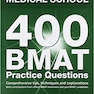 Get Into Medical School: 400 Bmat Practice Questions2011