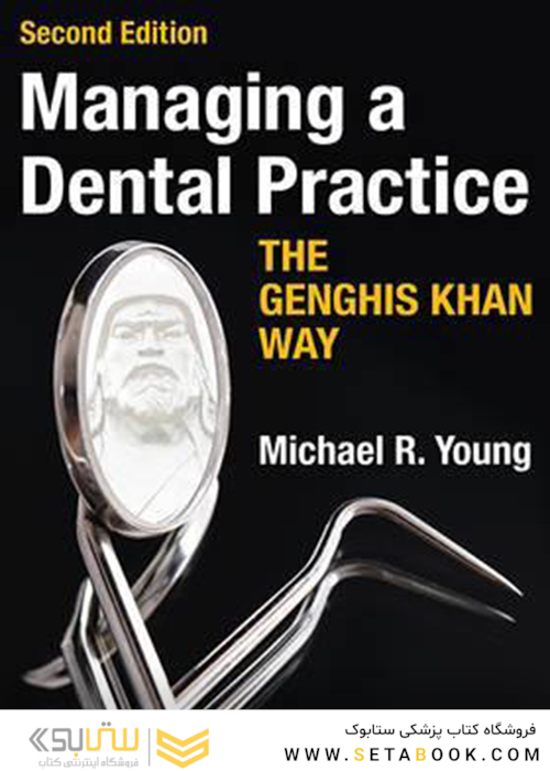 Managing a Dental Practice the Genghis Khan Way 2nd Edition2016 مدیریت یک تمرین دندانپزشکی