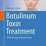 Botulinum Toxin Treatment: What Everyone Should Know