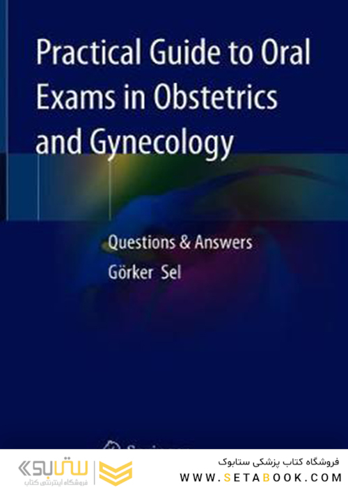Practical Guide to Oral Exams in Obstetrics and Gynecology2019 راهنمای عملی امتحانات دهان و دندان در زنان و زایمان