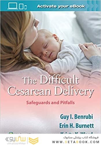 The Difficult Cesarean Delivery: Safeguards and Pitfalls2020 زایمان سزارین دشوار: پادمان ها و مشکلات