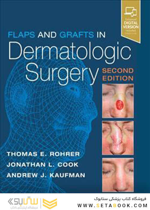 Flaps and Grafts in Dermatologic Surgery 2nd Edition2017
